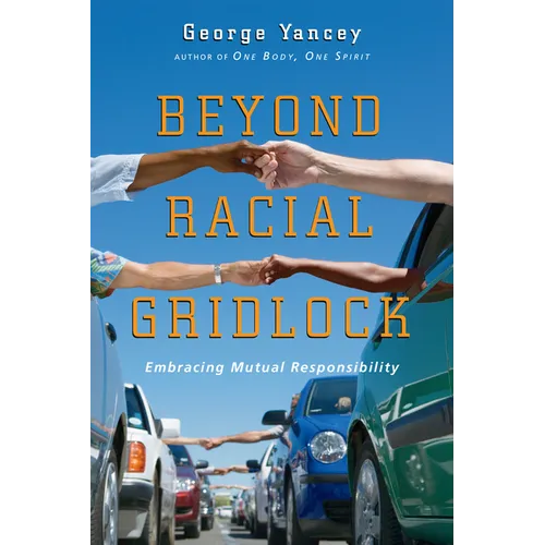 Beyond Racial Gridlock: Embracing Mutual Responsibility - Paperback
