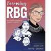 Becoming RBG: Ruth Bader Ginsburg's Journey to Justice - Paperback