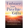 Embrace Your Psychic Gifts: The Guide to Spiritual Awakening - Paperback