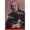 Artificial Paradises: Baudelaire's Masterpiece on Hashish - Paperback