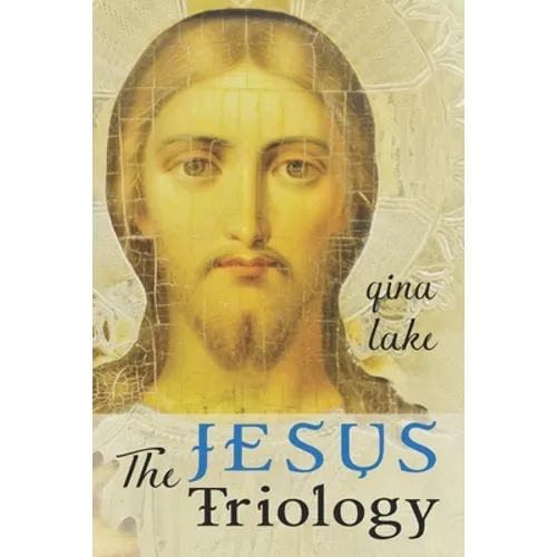 The Jesus Trilogy: Choice and Will / Love and Surrender / Beliefs, Emotions, and the Creation of Reality - Paperback