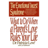 The Emotional Incest Syndrome: What to Do When a Parent's Love Rules Your Life - Paperback