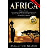 Africa: African History: From Ancient Egypt to Modern South Africa - Stories, People and Events That Shaped The History of Africa - Paperback