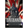 Brexit Britannia: A concise history of Britain as it leaves the EU - Paperback