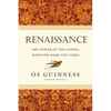 Renaissance: The Power of the Gospel However Dark the Times - Paperback