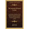 The Journal Of Jacob Fowler: Narrating An Adventure From Arkansas Through The Indian Territory, Oklahoma, Kansas, Colorado, And New Mexico (1898) - Hardcover