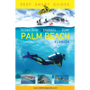 Reef Smart Guides Florida: Palm Beach: Scuba Dive. Snorkel. Surf. (Some of the Best Diving Spots in Florida) - Paperback