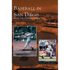 Baseball in San Diego: From the Padres to Petco - Hardcover