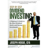Step by Step Dividend Investing: A Beginner's Guide to the Best Dividend Stocks and Income Investments - Paperback