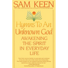 Hymns to an Unknown God: Awakening the Spirit in Everyday Life - Paperback