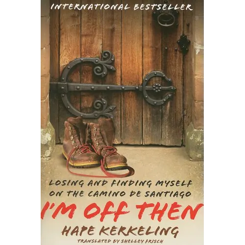 I'm Off Then: Losing and Finding Myself on the Camino de Santiago - Paperback