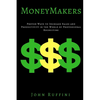 Money Makers: Proven Ways to Increase Sales and Productivity in the World of Professional Recruiting - Paperback