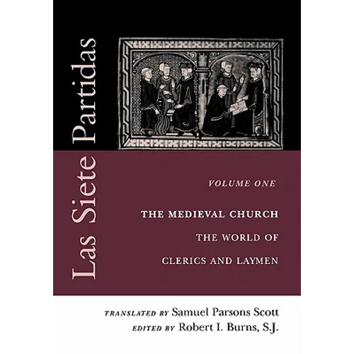 Las Siete Partidas, Volume 1: The Medieval Church: The World of Clerics and Laymen (Partida I) - Paperback