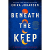 Beneath the Keep: A Novel of the Tearling - Paperback
