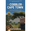 The Cobbler of Cape Town: A tale of courage, love, and transformation - Paperback