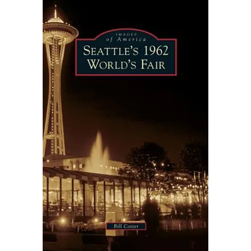 Seattle's 1962 World's Fair - Hardcover