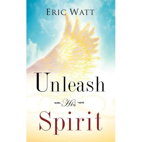 Unleash His Spirit - Paperback
