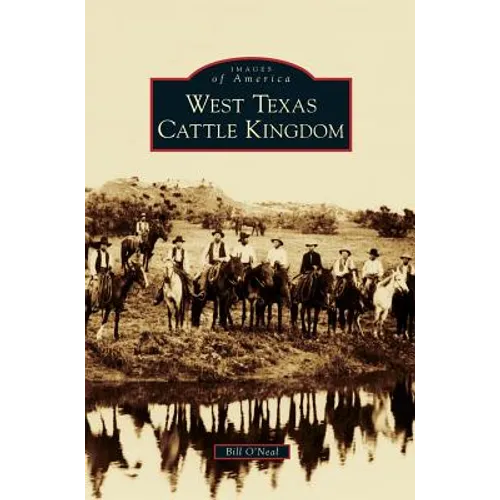 West Texas Cattle Kingdom - Hardcover