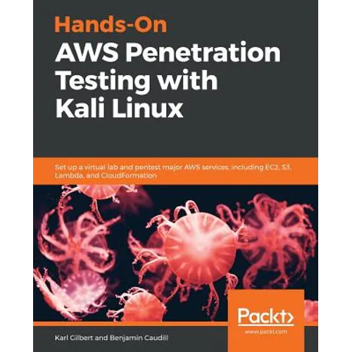 Hands-On AWS Penetration Testing with Kali Linux: Set up a virtual lab and pentest major AWS services, including EC2, S3, Lambda, and CloudFormation - Paperback