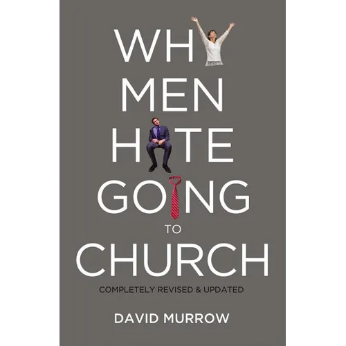 The Why Men Hate Going to Church (Revised, Updated) - Paperback