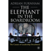 The Elephant in the Boardroom: The Causes of Leadership Derailment - Hardcover