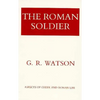 The Roman Soldier: Power Invested, Promise Unfulfilled - Paperback