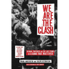 We Are the Clash: Reagan, Thatcher, and the Last Stand of a Band That Mattered - Hardcover