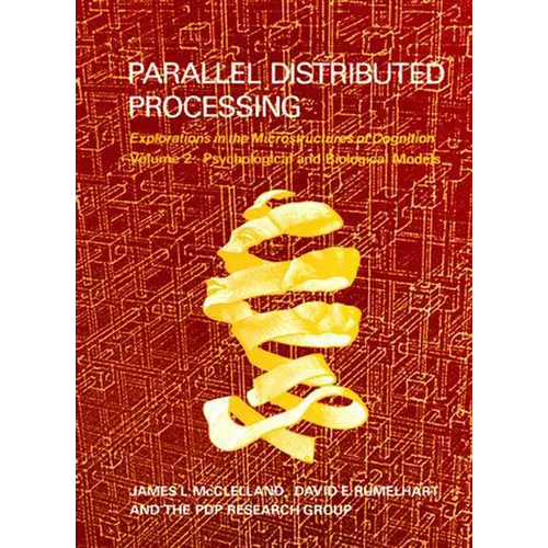 Parallel Distributed Processing, Volume 2: Explorations in the Microstructure of Cognition: Psychological and Biological Models - Paperback