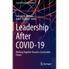 Leadership After Covid-19: Working Together Toward a Sustainable Future - Hardcover