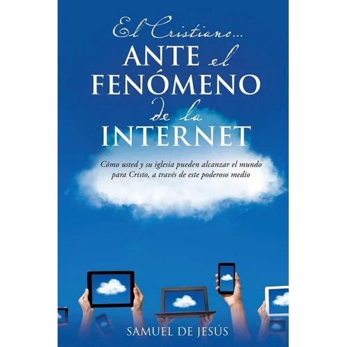 El Cristiano... Ante El Fenomeno de La Internet - Paperback