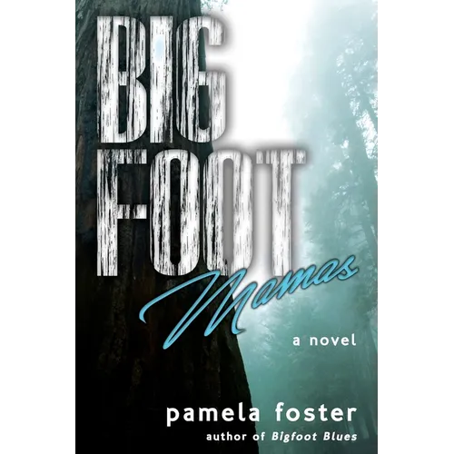 Bigfoot Mamas - Paperback