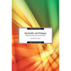 Spirituality and Pedagogy: Being and Learning in Sacred Spaces - Paperback