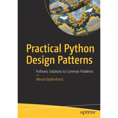 Practical Python Design Patterns: Pythonic Solutions to Common Problems - Paperback