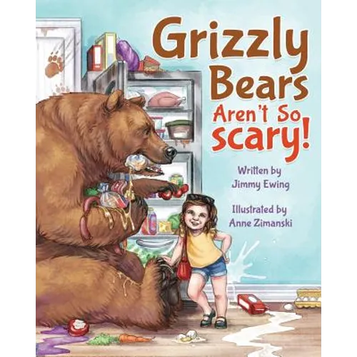 Grizzly Bears Aren't So Scary! - Paperback