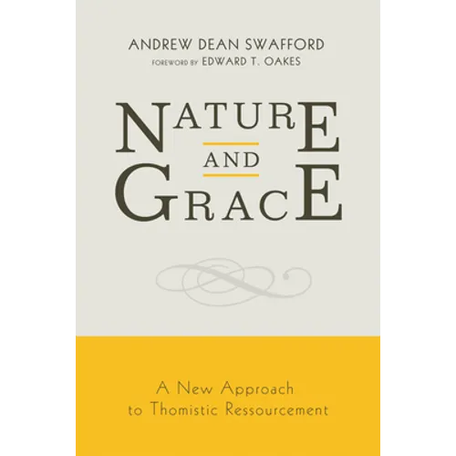Nature and Grace: A New Approach to Thomistic Ressourcement - Paperback