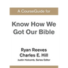 A CourseGuide for Know How We Got Our Bible - Paperback