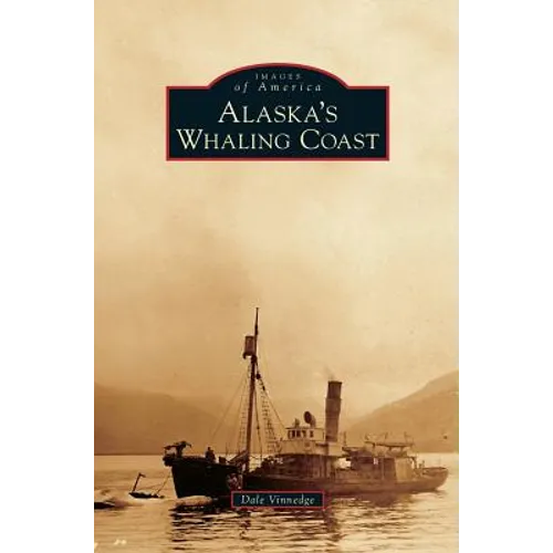 Alaska's Whaling Coast - Hardcover
