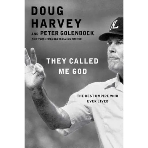 They Called Me God: The Best Umpire Who Ever Lived - Paperback