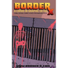 BORDERx: A Crisis In Graphic Detail - Paperback