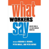 What Workers Say: Employee Voice in the Anglo-American Workplace - Paperback