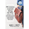 PR Lessons Learned Along the Way: Strategies, Tips & Advice for the Higher Ed and Nonprofit Public Relations Professional - Paperback
