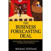 The Business Forecasting Deal: Exposing Myths, Eliminating Bad Practices, Providing Practical Solutions - Hardcover