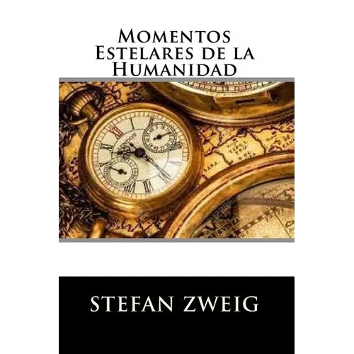 Momentos Estelares de la Humanidad - Paperback