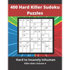 400 Hard Killer Sudoku Puzzles: Challenging Sum Sudoku puzzles for adults - Paperback