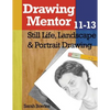 Drawing Mentor 11-13: Still Life, Landscape & Portrait Drawing - Paperback