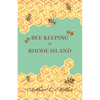 How to Keep Bees Or; Bee Keeping in Rhode Island - Paperback