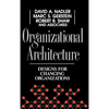 Organizational Architecture: Designs for Changing Organizations - Hardcover