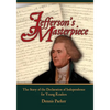 Jefferson's Masterpiece: The Story of the Declaration of Independence for Young Readers - Paperback