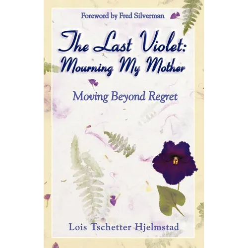The Last Violet: Mourning My Mother - Paperback