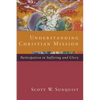 Understanding Christian Mission: Participation in Suffering and Glory - Paperback